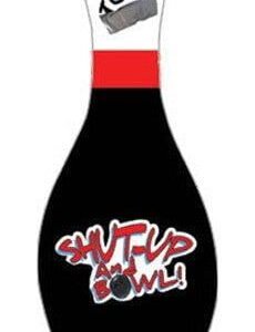 OnTheBallBowling Shut Up & Bowl Bowling Pin